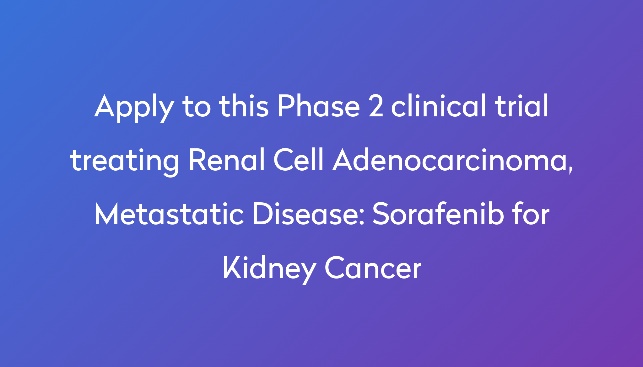 Sorafenib For Kidney Cancer Clinical Trial 2024 Power sorafenib-for-kidney-cancer-clinical-trial-2024-power